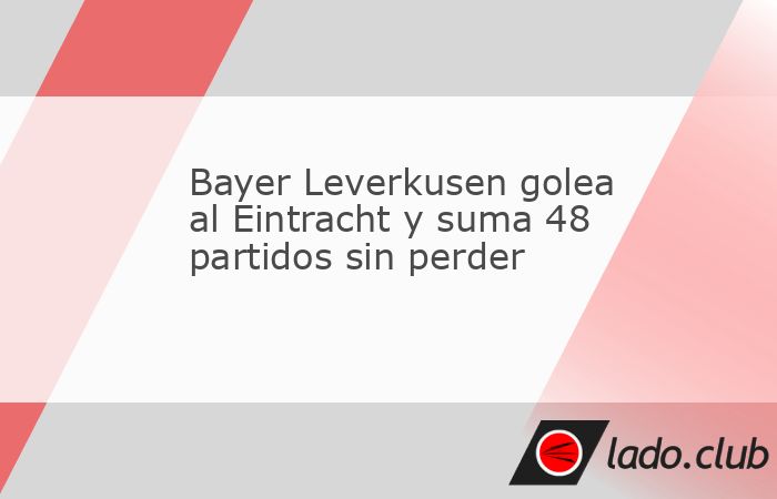 El Bayer Leverkusen, ya campeón de la Bundesliga, mantiene su increíble racha de imbatibilidad al golear 5-1 este domingo en su visita al Eintracht Frankfurt y sumar su 48º partido consecutivo sin 