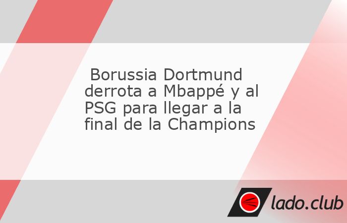 Borussia Dortmund consigue su lugar en la final de la Champions League, luego de salir victorioso por 1-0 tras su visita al Paris Saint-Germain
