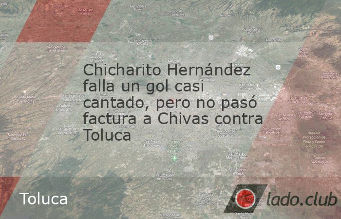Chicharito Hernández falló la jugada más clara del partido que pudo haberle dado la clasificación a las Chivas sin sufrir ante Toluca. La semifinal se medirán ante las Chivas