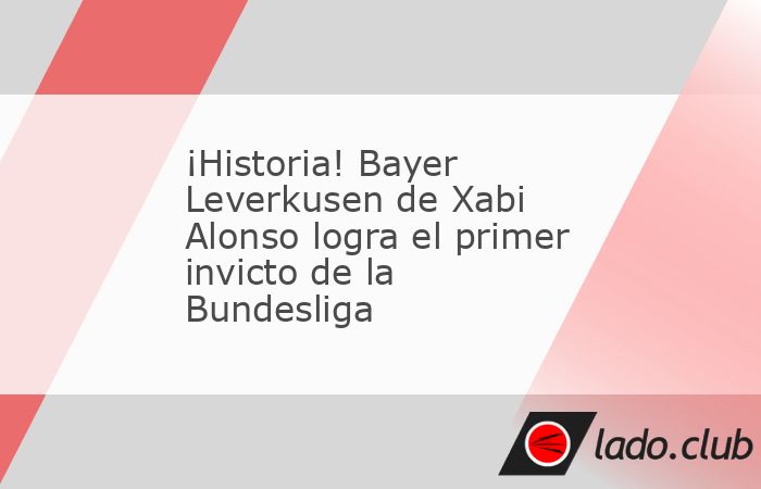 Bayer Leverkusen se convierte en el cuarto equipo de las cinco grandes ligas europeas en terminar la liga local de forma invicta y salir campeón