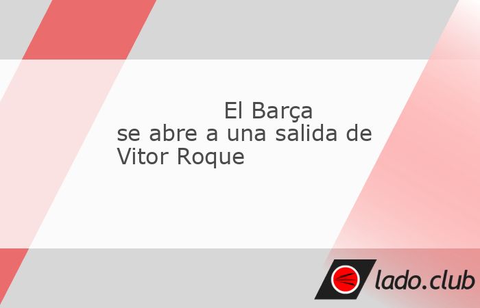 Pese a que solo lleva siete meses en el FC Barcelona, el club azulgrana está abierto a una salida de Vitor Roque este verano. Las dificultades para poder inscribir al delantero brasileño de 19 años