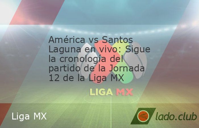 Hoy sábado 19 de octubre se juega el duelo América vs Santos, uno de los partido clave para las Águilas en su camino a la Liguilla de la Liga MX; sigue las acciones completamente en vivo. América 