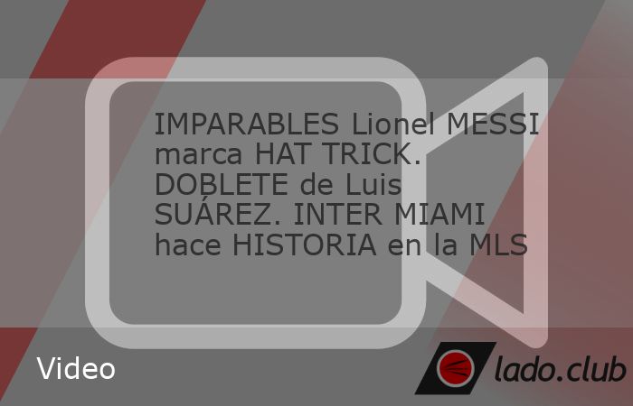 Lionel Messi anotó su primer hat-trick con la camiseta del Inter Miami, y su segundo en un lapso de cinco días, Luis Suárez anotó doblete y el Inter Miami obtiene la victoria por 6-2 sobre el New 