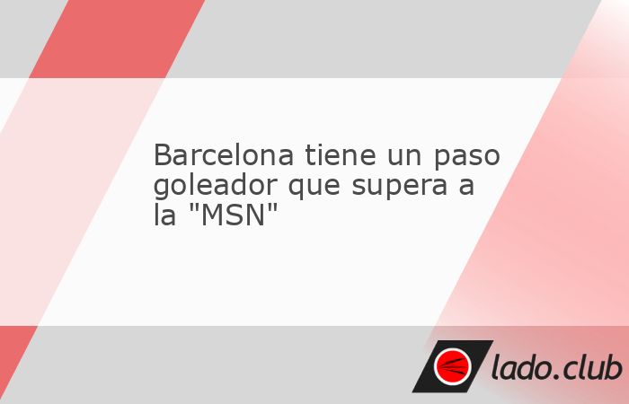 Barcelona suma 33 goles en 10 partidos de LaLiga, productividad que sólo queda por debajo de la temporada 2008-09, pero supera los mejores registros de la "MSN" integrada por Messi-Suárez-