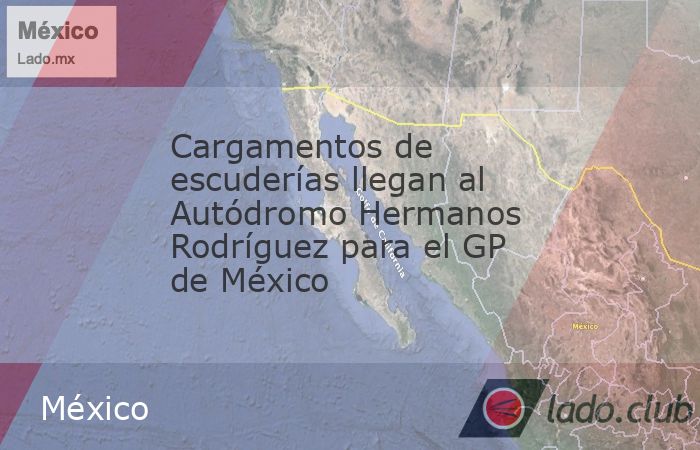 Los cargamentos de las distintas escuderías y de la Fórmula 1 llegaron este lunes a las instalaciones del Autódromo Hermanos Rodríguez de la CdMx, sede para el Gran Premio de Méxicode la temporad