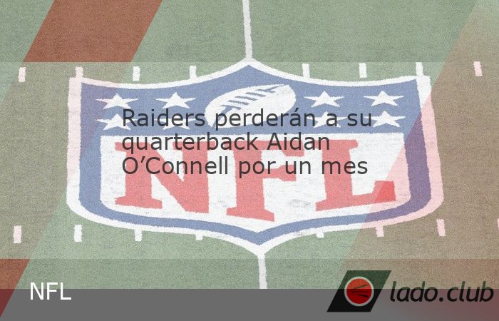 Los Raiders enfrentarán un mes complicado sin el que había sido su nuevo quarterback desde la semana pasada. Aidan O’Connell fue ingresado a la reserva de lesionados de Las Vegas tras sufrir una f