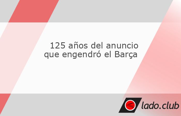 El FC Barcelona celebra su aniversario el 29 de noviembre ya que fue ese día de 1899 cuando se constituyó el club. Pero poco más de un mes antes, su fundador, Joan Gamper, protagonizó un anuncio q