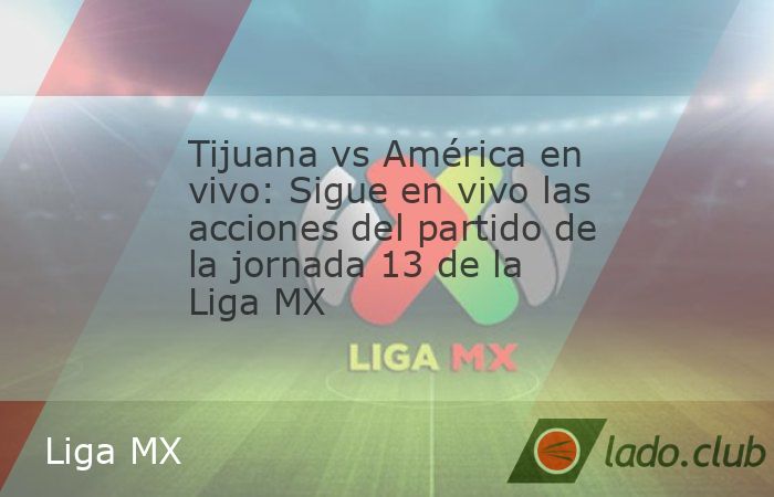 Continúa la actividad de la Liga MX con el partido de la jornada 13, donde el América visitará la cancha del Estadio Caliente para jugar ante Xolos de Tijuana.Este partido será fundamental para el