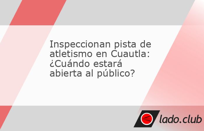 Juan Felipe Domínguez Robles, director del Indem, constató las condiciones en que se encuentra la pista remodelada por el anterior gobierno del estado