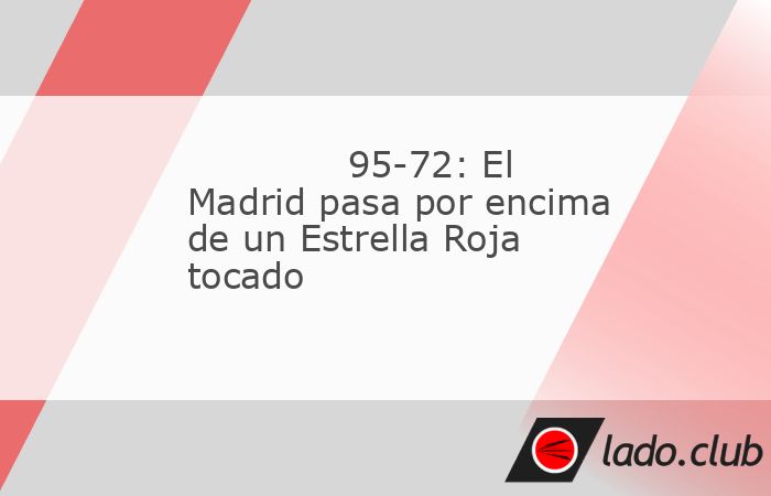 El Real Madrid logró, por primera vez esta temporada, encadenar tres victorias seguidas tras superar al Estrella Roja por un contundente 95-72 en el WiZink Center. Los blancos consiguen así endereza