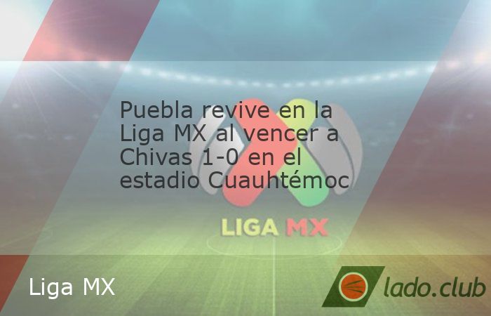 Chivas tenía todo para lograr su tercer triunfo en fila y meterse a zona de calificación directa, pero de visita en el estadio Cuauhtémoc perdió con el Puebla un gol por cero al iniciar la fecha 1