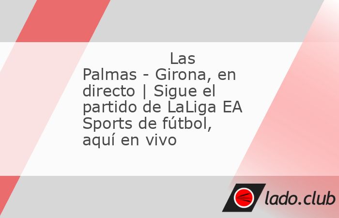 Buenas tardes y bienvenidos a la narración, en directo, del partido de fútbol de la LaLiga EA Sports que enfrenta al Las Palmas contra el Girona correspondiente a Jornada 11. Desde Mundo Deportivo, 