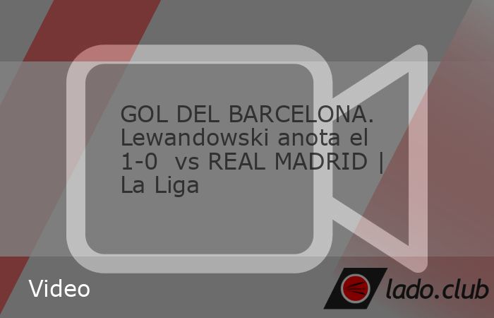 GOL DEL BARCELONA. Lewandowski anota el 1-0  vs REAL MADRID | La Liga