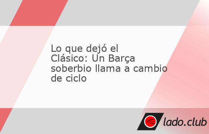 Sin respuesta el Madrid y sin piedad el Barça; con ambición y clarividencia el equipo azulgrana y sin ideas ni reacción el merengue... El Clásico enseñó muchas cosas.