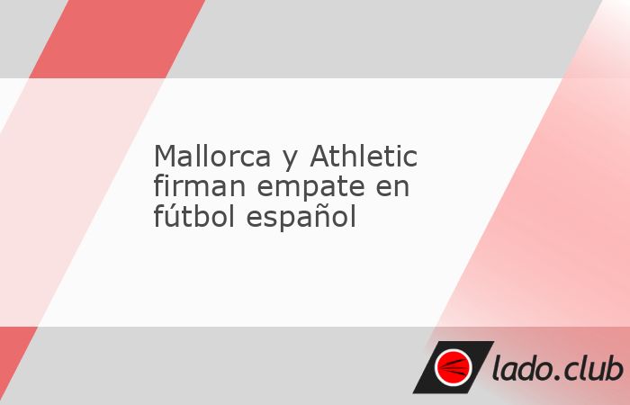 Palma de Mallorca, España, 28 oct (Prensa Latina) El Real Club Deportivo Mallorca y el Athletic de Bilbao se fueron sin goles hoy sobre la cancha del Estadio de Son Moix en el cierre de la jornada 11