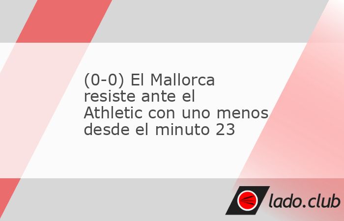 El Mallorca resistió ante el Athletic con un jugador menos desde el minuto23 de partido. Samu fue expulsado por doble amarilla tras un par de entradas sobre Galarreta, la primera revisada por el cole