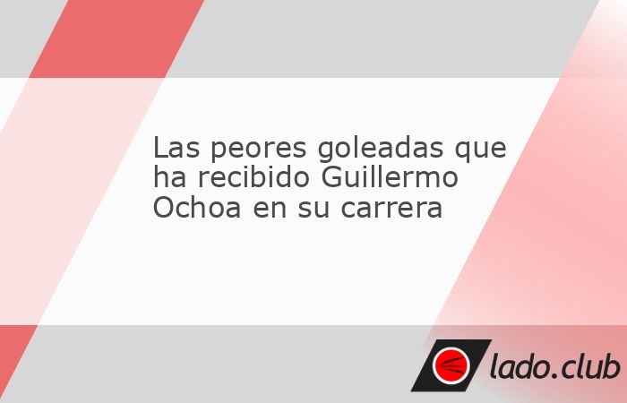 Hacemos un repaso de los partidos en los que el arquero mexicano ha sufrido sus derrotas más amplias.