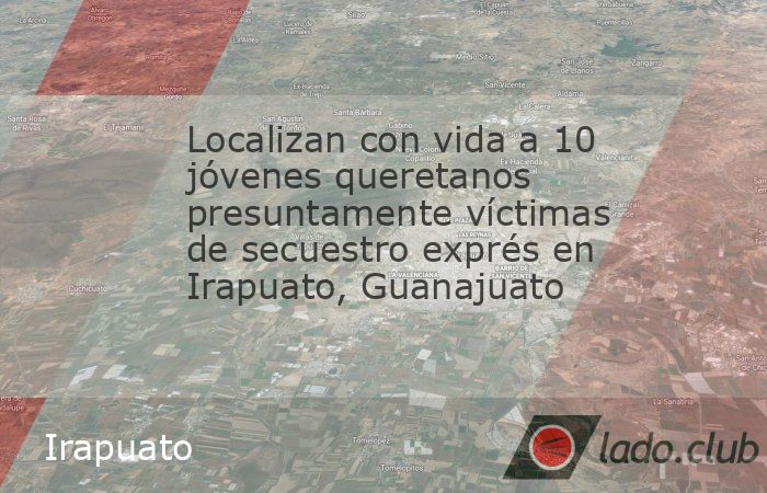 Diez jóvenes queretanos, de entre 16 y 18 años, fueron encontrados sanos y salvos tras haber sido reportados como presuntas víctimas de secuestro exprés en Irapuato, Guanajuato. Los jóvenes, hab�