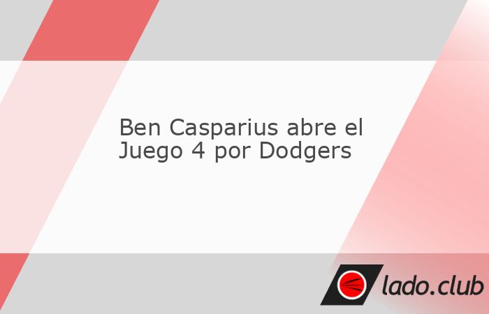 El derecho de Dodgers Ben Casparius sostendrá duelo de pitcheo ante Luis Gil, de Yankees, en el Juego 4 de la Serie Mundial.