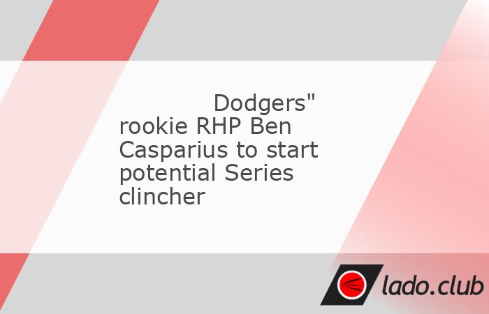  With a commanding lead in the World Series, the Los Angeles Dodgers will turn to rookie right-hander Ben Casparius to open Game 4 on the road against  