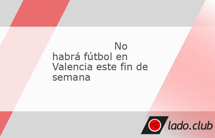 La provincia de Valencia no tendrá fútbol ni fútbol sala este fin de semana debido a las inundaciones por la DANA. Así lo ha decidido la Federación de Futbol de la Comunitat Valenciana (FFCV), qu