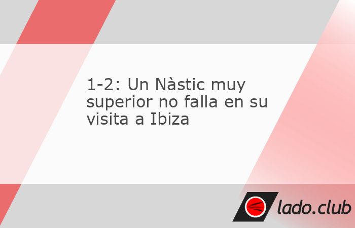 El Nàstic superó la primera ronda de la Copa del Rey ante el Ibiza IP. Los tarraconenses fueron mejores y el 1-2 se queda corto para lo visto en la isla. Óscar Sanz aprovechó un error defensivo pa