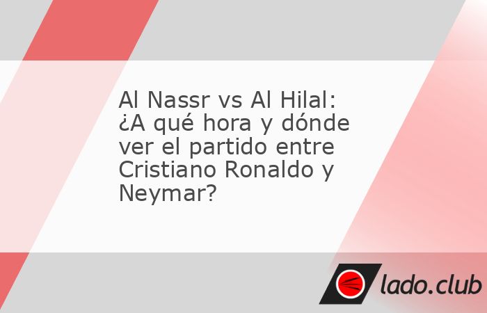 Tras dejar atrás una dolorosa lesión, Neymar está de vuelta y hoy viernes 1 de noviembre tendrá un reto mayúsculo, pues se medirá a Cristiano Ronaldo en el partido Al Nassr vs Al Hilal; para que