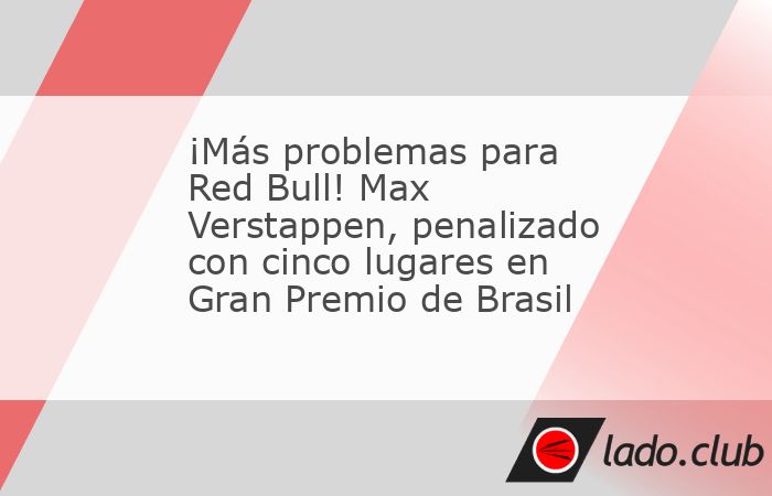 El piloto de Red Bull Max Verstappen recibirá una penalización de cinco lugares en el Gran Premio de Brasil del domingo después de que el equipo decidió cambiar de motor.Este cambio puede que le d