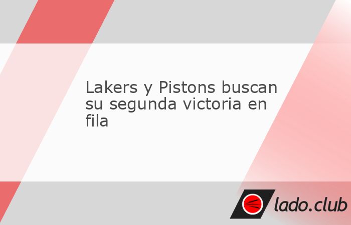 Los Angeles Lakers, que iniciaron la temporada con el pie derecho, visitan a los Detroit Pistons; ambos van por su segundo triunfo consecutivo.