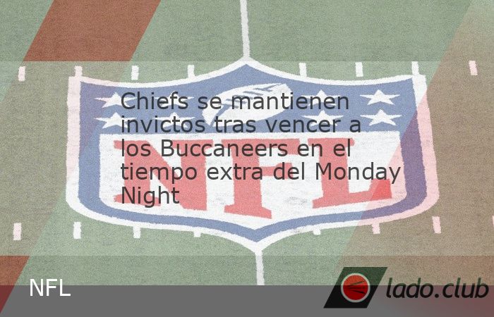 En un vibrante partido que se tuvo que extender hasta los tiempos extra, los Chiefs derrotaron 24-30 a los Buccaneers en el Arrowhead Stadium, en duelo del Monday Night para mantenerse como el único 