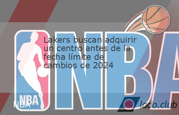 Los Angeles Lakers siguen con su intención de sumar a un centro antes de la fecha límite de cambios de la NBA para apoyar en defensa a Anthony Davis y sumar a un jugador de la pintura más a la rota