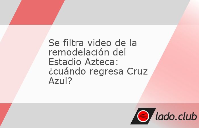 El Estadio Azteca sigue con sus remodelaciones y de a poco se acerca la fecha de regreso de Cruz Azul. ¿Para cuándo está programado? El Estadio Azteca continúa con su remodelación de cara al Mund