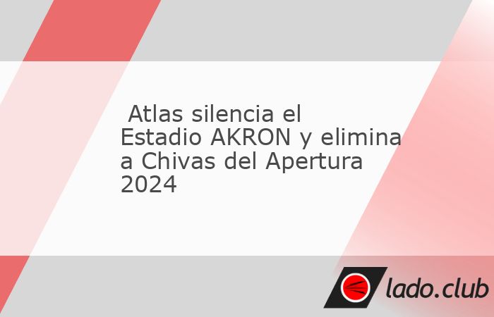 Con goles de Uros Djurdjevic y el capitán Aldo Rocha, Atlas derrotó a las Chivas por un marcador de 1-2