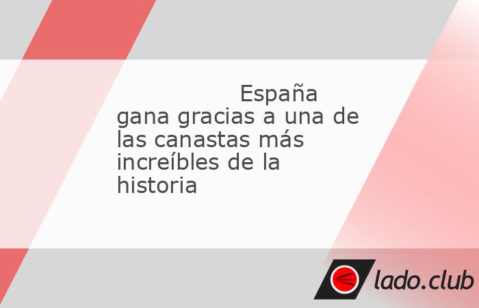 El Eslovaquia-España de este viernes, partido clasificatorio para el Eurobasket 2025, ha vivido una canasta que pasará a la historia por haber logrado cambiar el signo de un partido en un tiempo ré