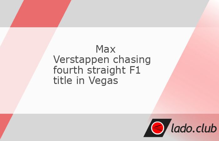  Red Bull Racing"s Max Verstappen enters Saturday"s Las Vegas Grand Prix on the verge of clinching his fourth consecutive Formula 1 world championship. 