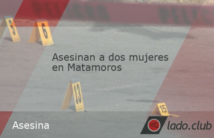 Matamoros, Tamps. En Matamoros se suscitaron dos feminicidios en menos de 24 horas. El primer reporte ocurrió al amanecer en la calle Libertadores de la colonia Pueblo Viejo, el cuerpo de una f�