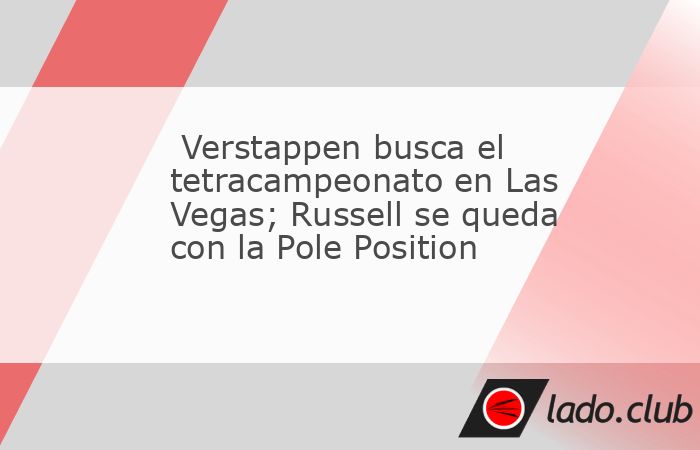 Los reflectores estarán sobre Verstappen, que puede coronarse en el circuito callejero del Strip y Lando Norris, que para seguir en la pelea necesita superar al neerlandés en la carrera 