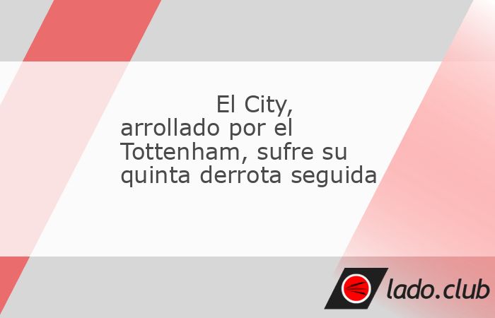 La crisis del Manchester City de Pep Guardiola se hizo este sábado más profunda: fue arrollado con un 0-4 contra el Tottenham de Ange Postecoglou en el Etihad en la que fue su quinta derrota consecu