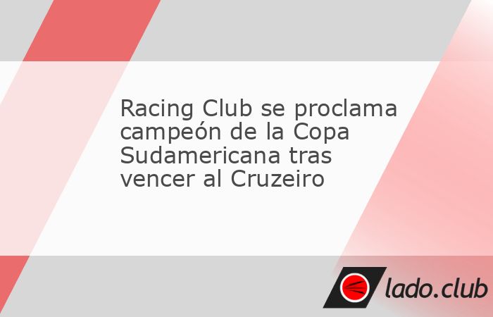 Veinte minutos raudos en el primer tiempo y un zarpazo en la agonía consagraron este sábado a Racing Club como campeón de la edición 23 de la Copa Sudamericana con un triunfo por 3-1 sobre Cruzeir