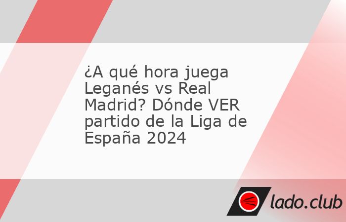 El Real Madrid intentará este fin de semana recortar las distancias con el Barcelona en la clasificación de la Liga de España y lo hará visitando al Leganés en la jornada 14 de la temporada 2024-