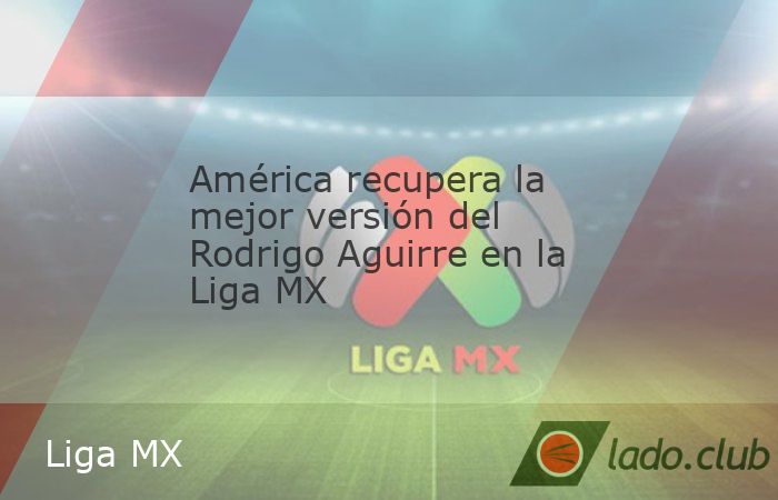 El nombre de Rodrigo Aguirre ha ganado fuerza este semestre en Coapa, el delantero charrúa llegó como refuerzo para este torneo luego de que América buscará potenciar su ataque tras la salida de J