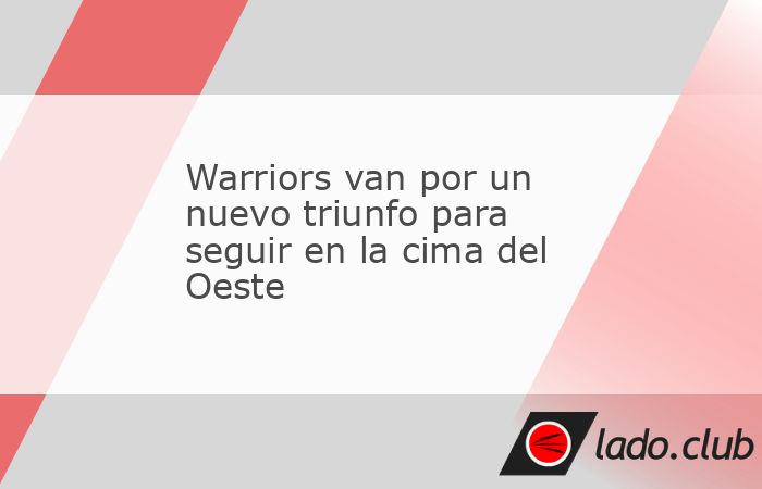 Los Golden State Warriors reciben a los Brooklyn Nets con la obligación de ganar para mantenerse como líderes del Oeste.