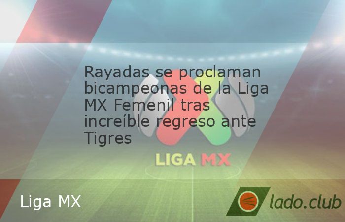 Epicidad pura en el Coloso de Guadalupe para atestiguar el bicampeonato de las Rayadas frente a Tigres ganando 3(4)-(3)3 en una remontada cardíaca que se definió en los penales.Un gol sobre la hora 