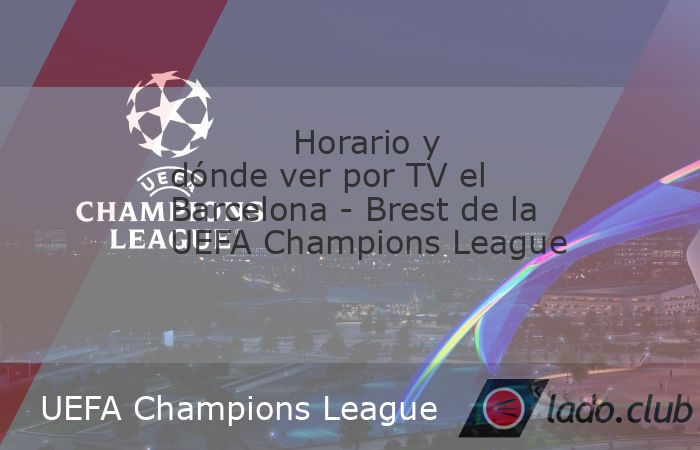 El Barça quiere llevarse la victoria y seguir entre los ocho primeros clasificados en la liguilla de la UEFA Champions League, donde recibe al sorprendente Stade Brestois en el estadio Olímpico de M