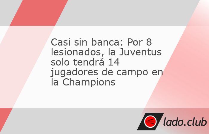 Con dos lesiones más confirmadas el martes, la Juventus enfrentará al Aston Villa este miércoles con solo 4 jugadores de campo en la banca