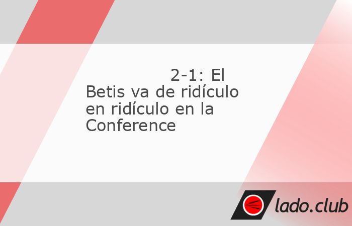 El Real Betis va de ridículo en ridículo en la Conference y este jueves en la República Checa firmó el mayor de todos al perder ante el modestísimo Mlada Boleslav (2-1), que solo había hecho un 