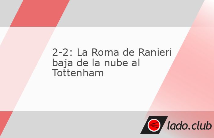 La felicidad es efímera en el fútbol. El Tottenham lo comprobó hoy. Tras el 0-4 al Manchester City del sábado en la Premier League, esta noche se le escapó el triunfo ante la Roma al encajar un g