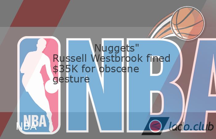  The NBA fined Denver Nuggets guard Russell Westbrook $35,000 on Friday for making an obscene gesture.,The incident occurred on the court in the fourth 