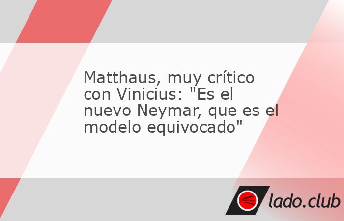 Lothar Matthäus, leyenda del Bayern de Múnich, habló en "Sport BILD" sobre  Vinicius tras ganar el premio The Best de la FIFA. El ex jugador criticó con dureza al brasileño del Rea