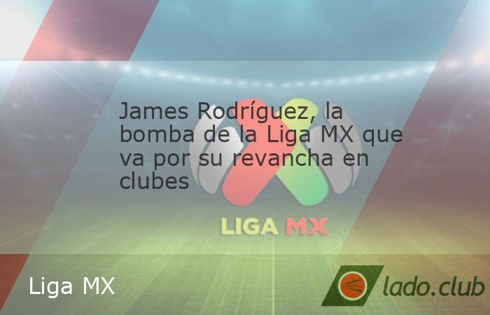 La “bomba” de la Liga MX llegó al Clausura 2025, James Rodríguez fue anunciadocomo nuevo refuerzo del León, el colombiano se unirá a los esmeraldas para jugar el Clausura y Apertura 2025; adem